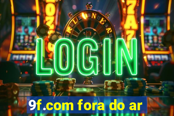 9f.com fora do ar